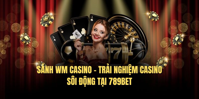 Sảnh WM Casino